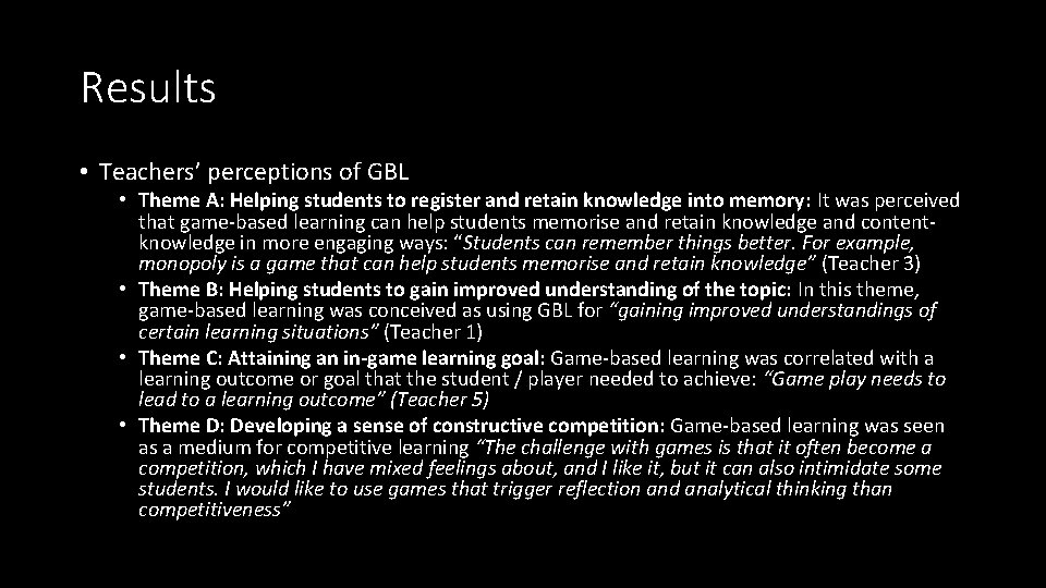 Results • Teachers’ perceptions of GBL • Theme A: Helping students to register and