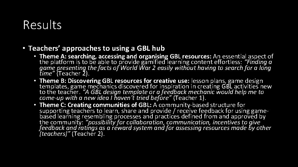 Results • Teachers’ approaches to using a GBL hub • Theme A: searching, accessing