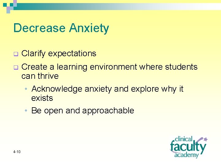 Decrease Anxiety q Clarify expectations q Create a learning environment where students can thrive