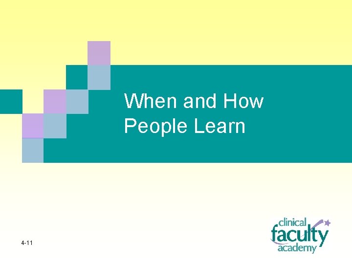 When and How People Learn 4 -11 