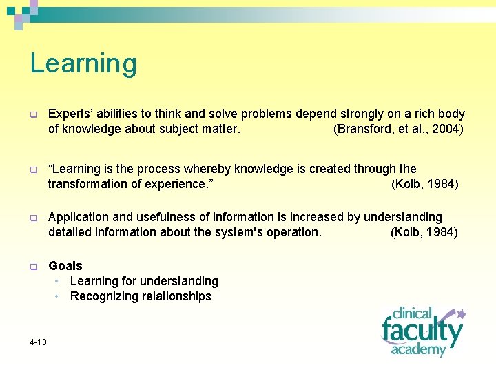 Learning q Experts’ abilities to think and solve problems depend strongly on a rich