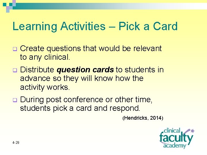 Learning Activities – Pick a Card q Create questions that would be relevant to