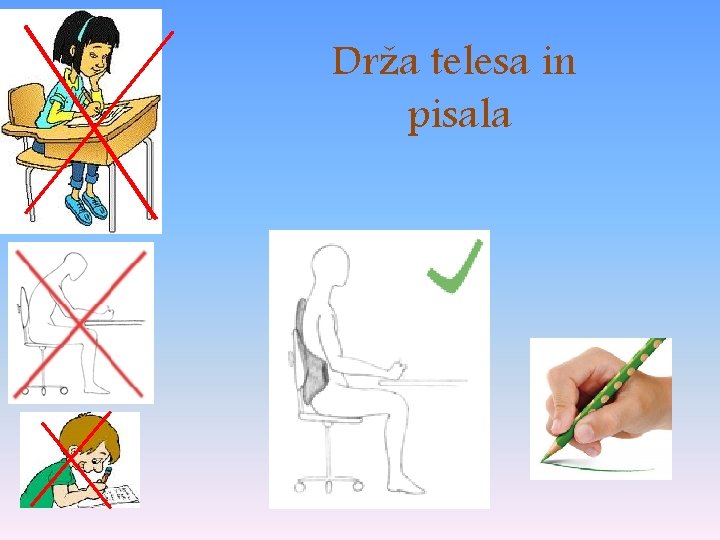 Drža telesa in pisala 