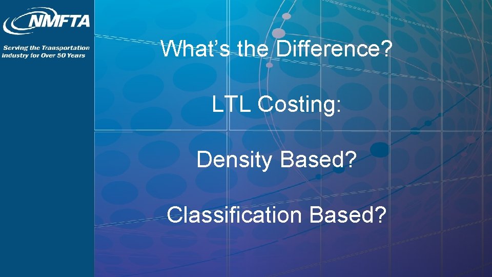 What’s the Difference? LTL Costing: Density Based? Classification Based? 