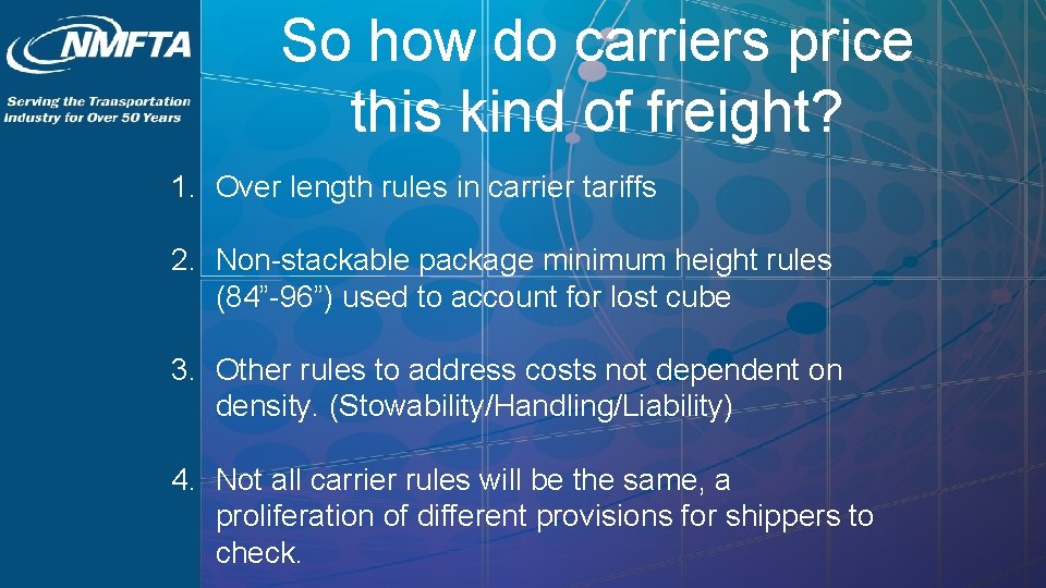 So how do carriers price this kind of freight? 1. Over length rules in