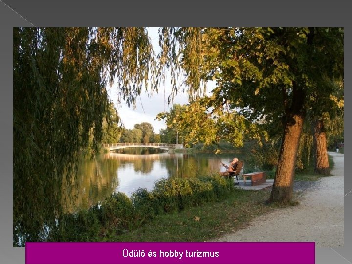Üdülő és hobby turizmus 
