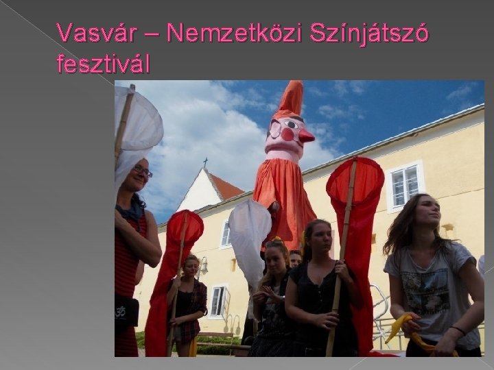 Vasvár – Nemzetközi Színjátszó fesztivál 