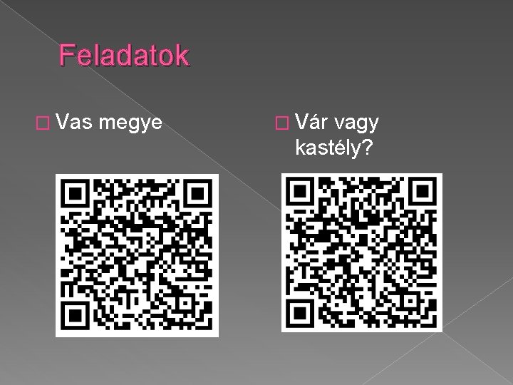 Feladatok � Vas megye � Vár vagy kastély? 