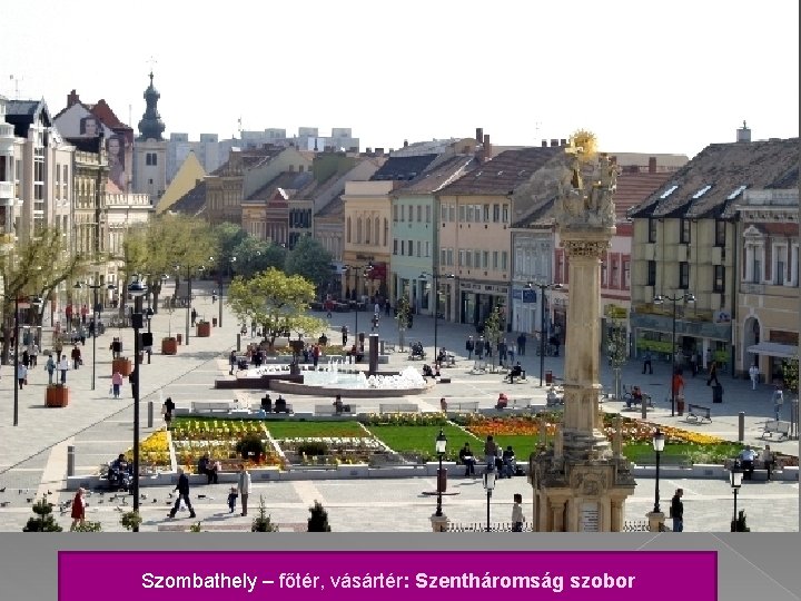 Szombathely – főtér, vásártér: Szentháromság szobor 