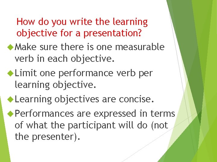 How do you write the learning objective for a presentation? Make sure there is