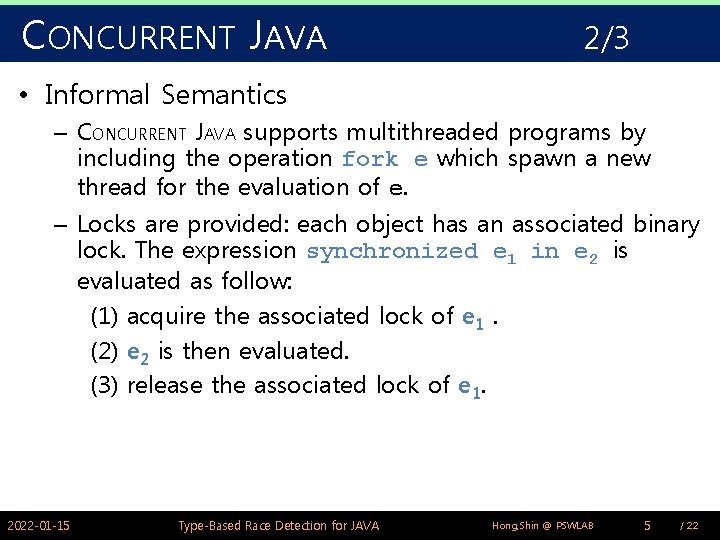 CONCURRENT JAVA 2/3 • Informal Semantics – CONCURRENT JAVA supports multithreaded programs by including CONCURRENT JAVA 2/3 • Informal Semantics – CONCURRENT JAVA supports multithreaded programs by including