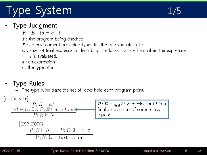 Type System 1/5 • Type Judgment – P ; E ; ls ` e Type System 1/5 • Type Judgment – P ; E ; ls ` e