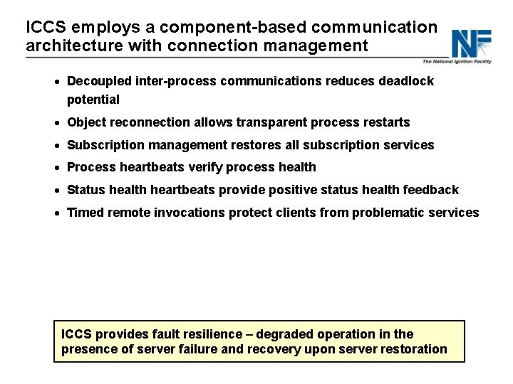 ICCS employs a component-based communication architecture with connection management · Decoupled inter-process communications reduces