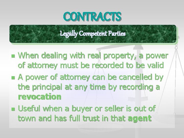 CONTRACTS Legally Competent Parties n n n When dealing with real property, a power