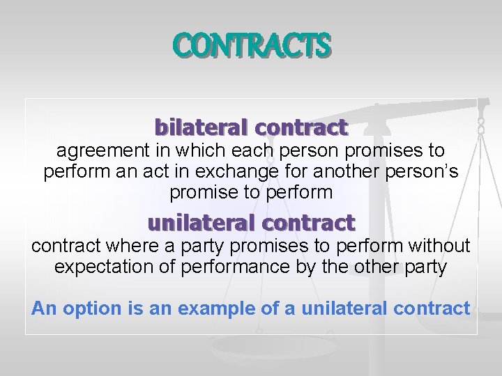 CONTRACTS bilateral contract agreement in which each person promises to perform an act in