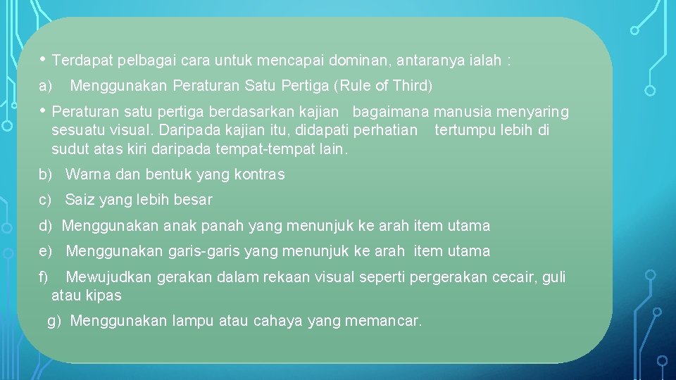  • Terdapat pelbagai cara untuk mencapai dominan, antaranya ialah : a) Menggunakan Peraturan