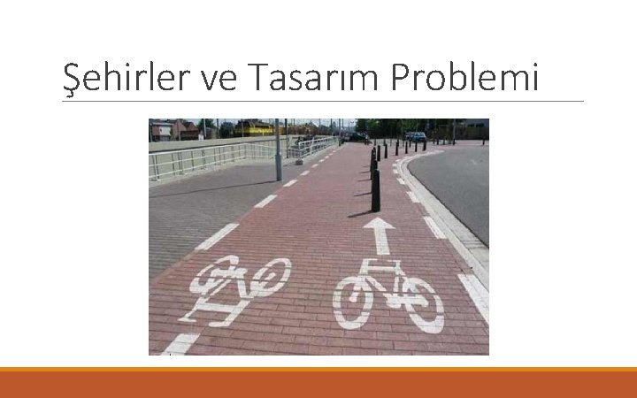 Şehirler ve Tasarım Problemi 