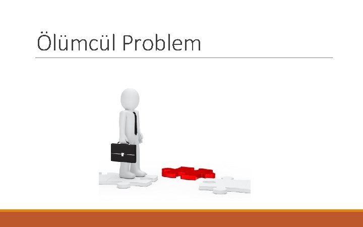 Ölümcül Problem 