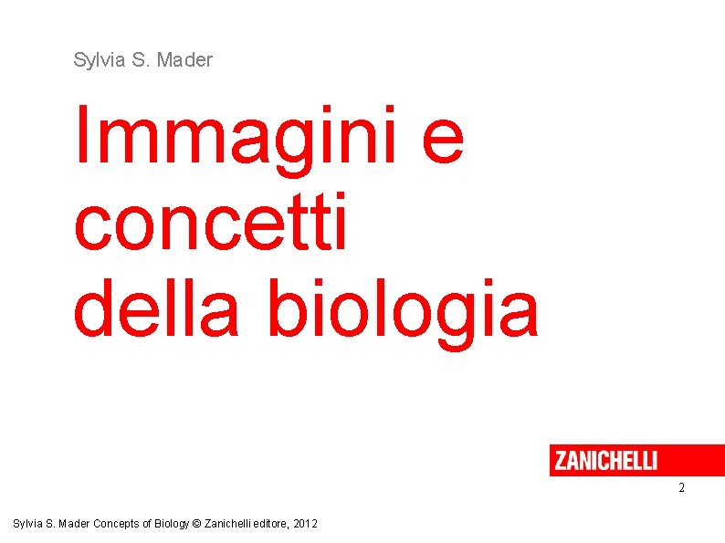 Sylvia S. Mader Immagini e concetti della biologia 2 Sylvia S. Mader Concepts of