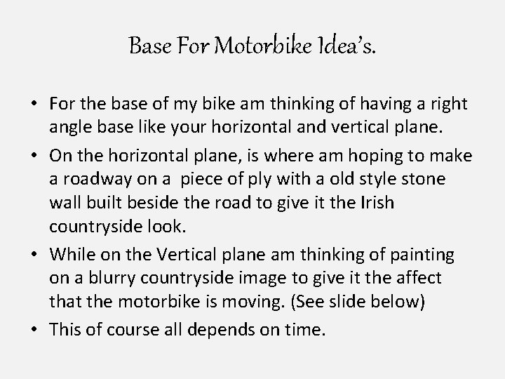 Base For Motorbike Idea’s. • For the base of my bike am thinking of