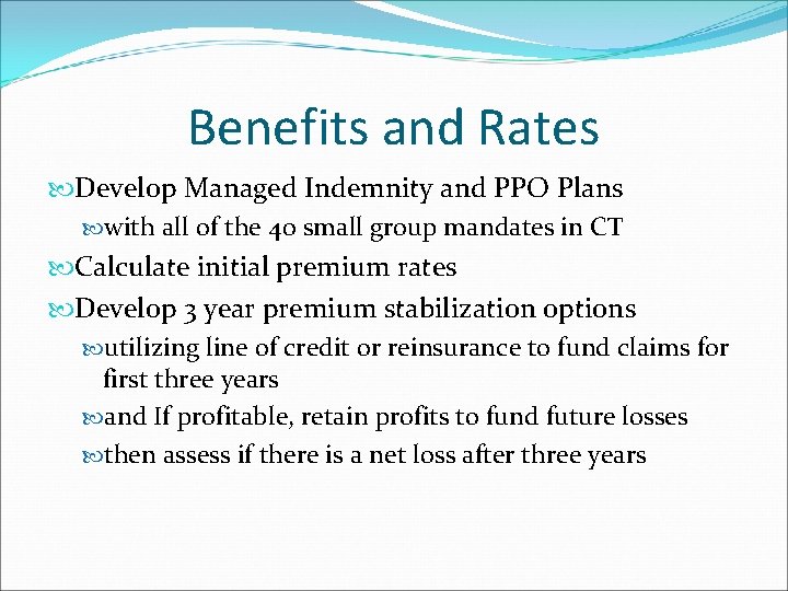 Benefits and Rates Develop Managed Indemnity and PPO Plans with all of the 40