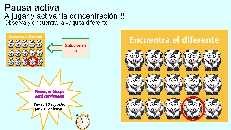 Pausa activa A jugar y activar la concentración!!! Observa y encuentra la vaquita diferente