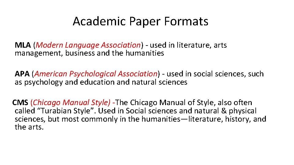 Academic Paper Formats MLA (Modern Language Association) - used in literature, arts management, business