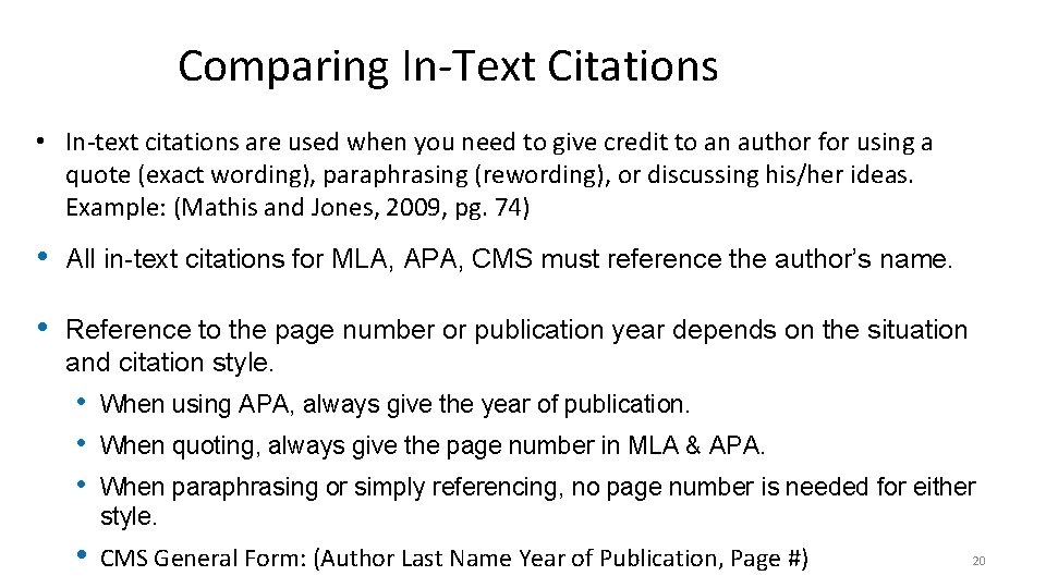 Comparing In-Text Citations • In-text citations are used when you need to give credit