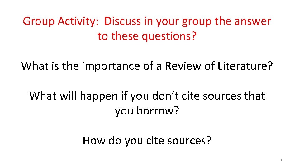 Group Activity: Discuss in your group the answer to these questions? What is the