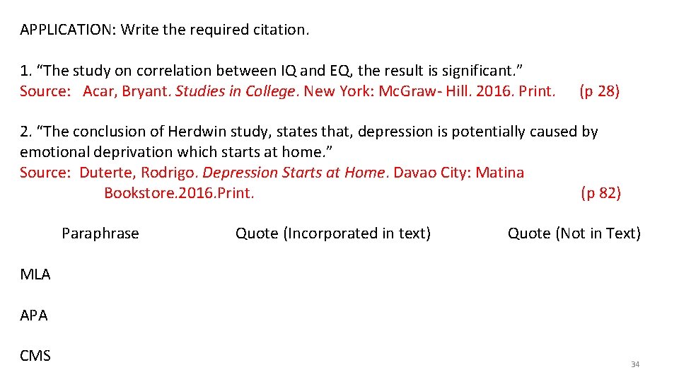 APPLICATION: Write the required citation. 1. “The study on correlation between IQ and EQ,
