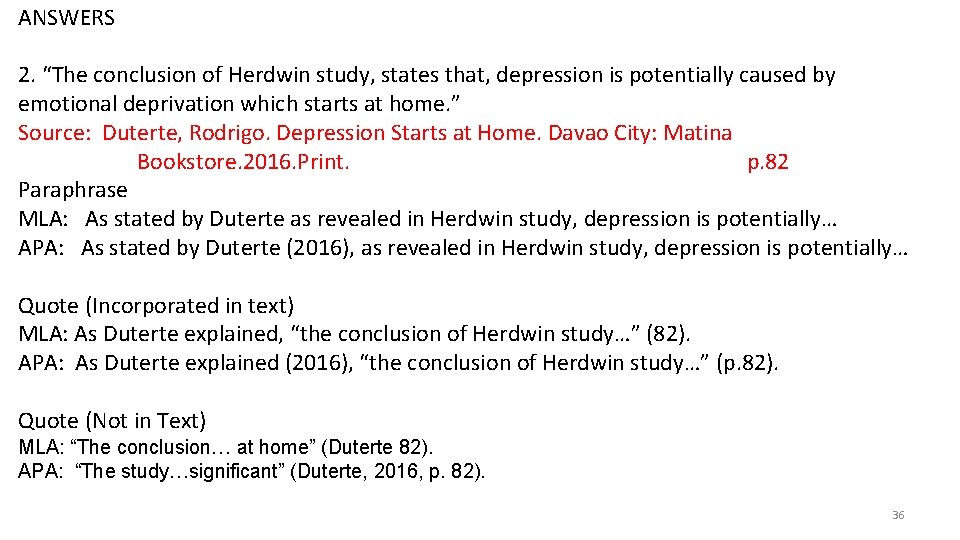 ANSWERS 2. “The conclusion of Herdwin study, states that, depression is potentially caused by