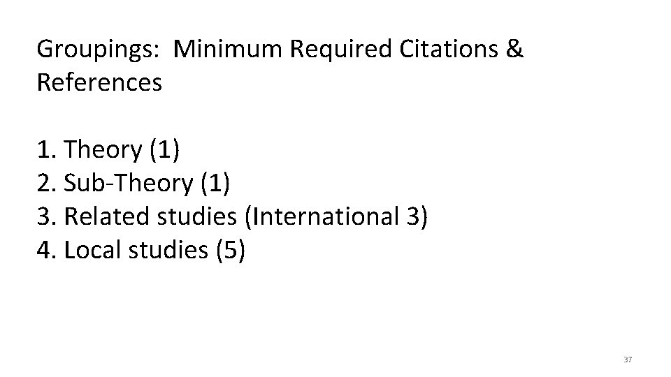 Groupings: Minimum Required Citations & References 1. Theory (1) 2. Sub-Theory (1) 3. Related