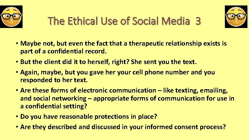 The Ethical Use of Social Media 3 • Maybe not, but even the fact