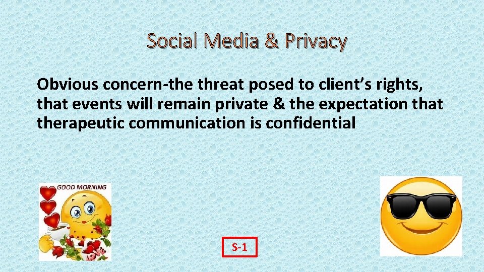 Social Media & Privacy Obvious concern-the threat posed to client’s rights, that events will