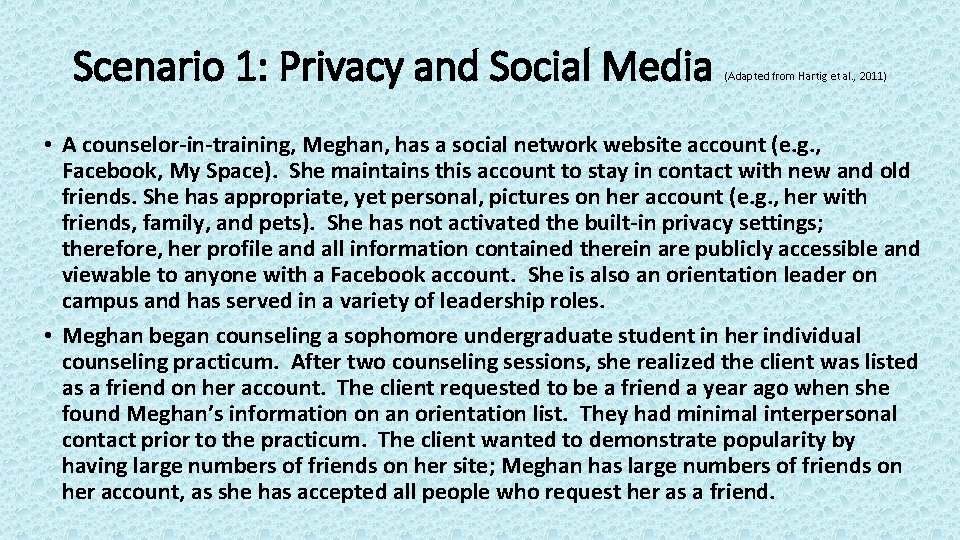 Scenario 1: Privacy and Social Media (Adapted from Hartig et al. , 2011) •