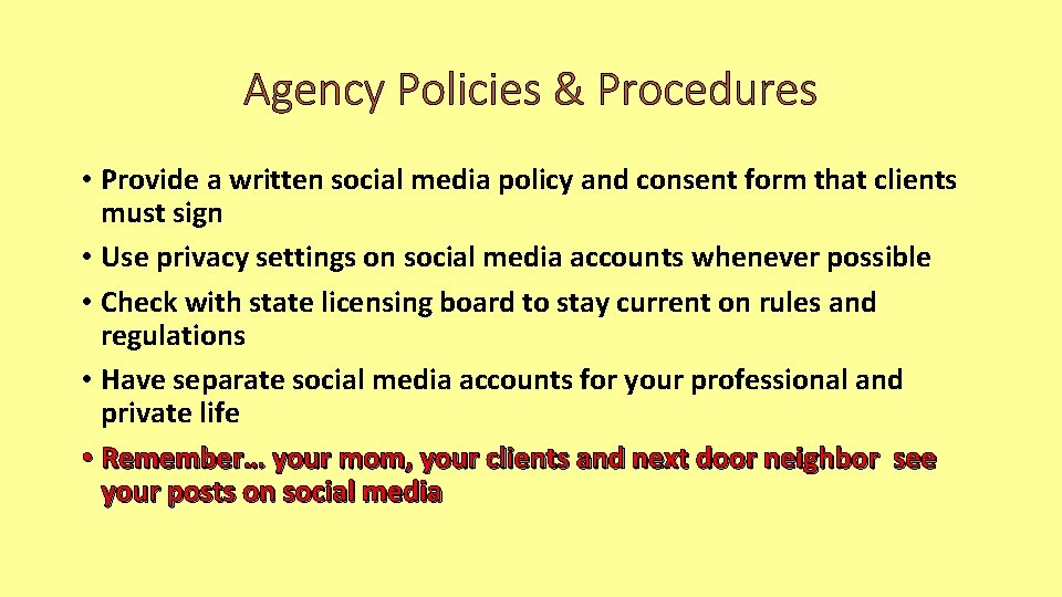 Agency Policies & Procedures • Provide a written social media policy and consent form