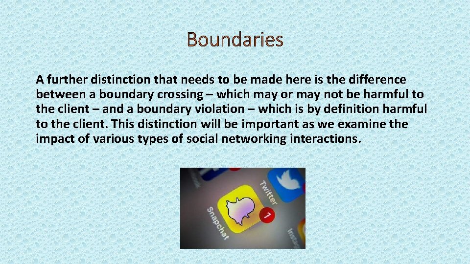 Boundaries A further distinction that needs to be made here is the difference between