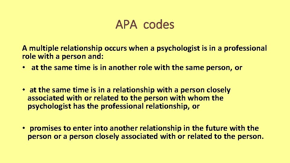 APA codes A multiple relationship occurs when a psychologist is in a professional role