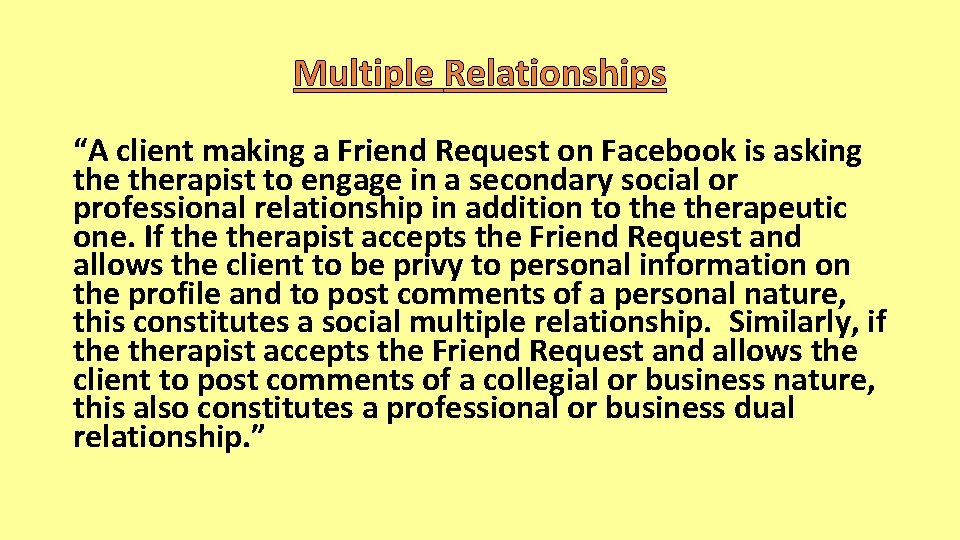 Multiple Relationships “A client making a Friend Request on Facebook is asking therapist to