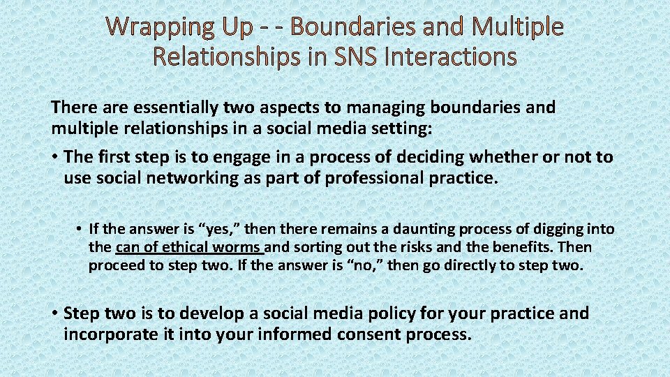 Wrapping Up - - Boundaries and Multiple Relationships in SNS Interactions There are essentially