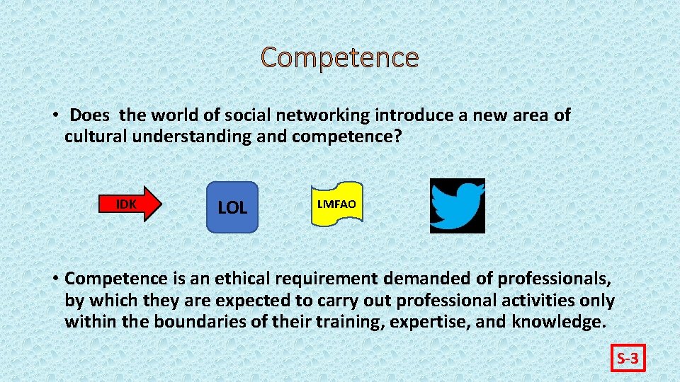 Competence • Does the world of social networking introduce a new area of cultural