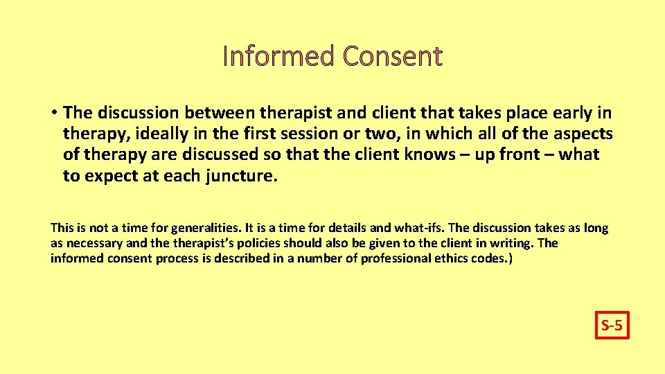 Informed Consent • The discussion between therapist and client that takes place early in