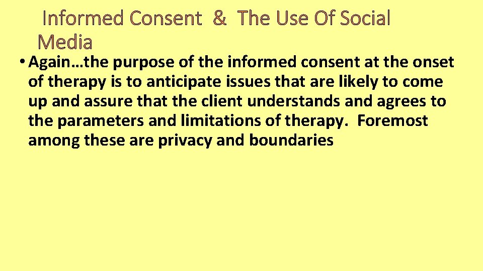 Informed Consent & The Use Of Social Media • Again…the purpose of the informed