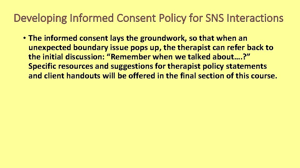 Developing Informed Consent Policy for SNS Interactions • The informed consent lays the groundwork,