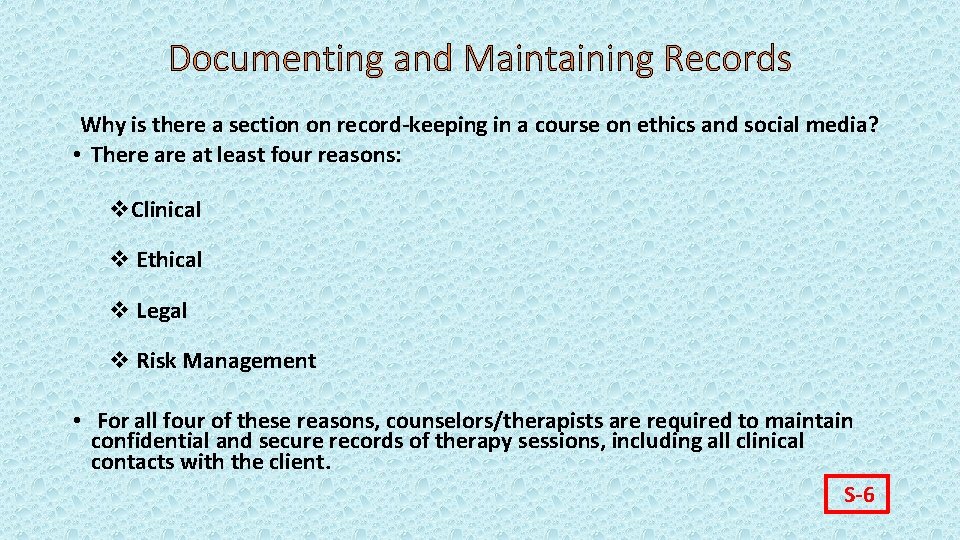 Documenting and Maintaining Records Why is there a section on record-keeping in a course