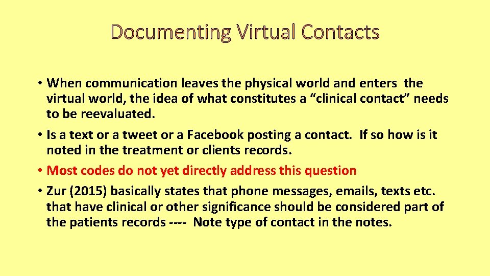 Documenting Virtual Contacts • When communication leaves the physical world and enters the virtual