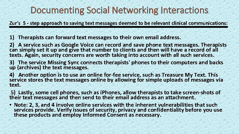 Documenting Social Networking Interactions • Zur’s 5 - step approach to saving text messages