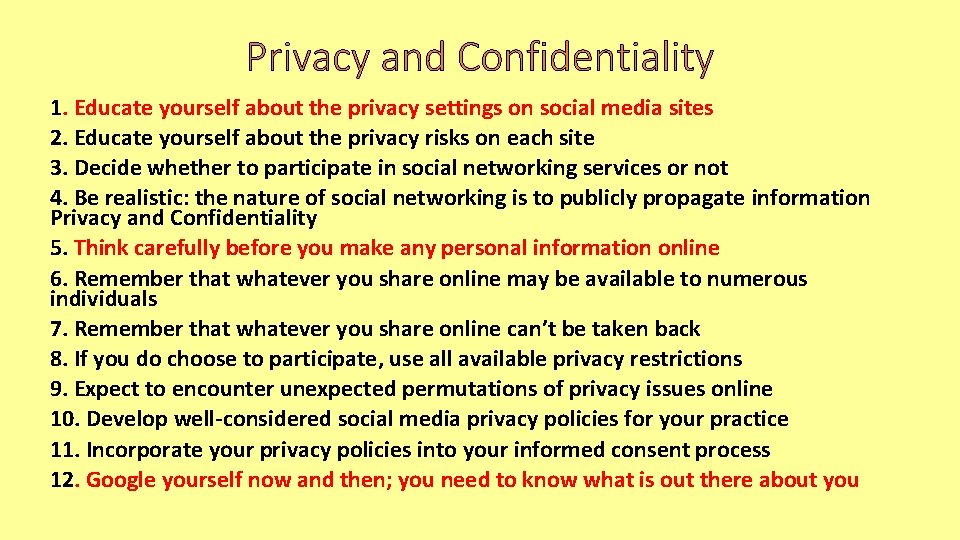 Privacy and Confidentiality 1. Educate yourself about the privacy settings on social media sites