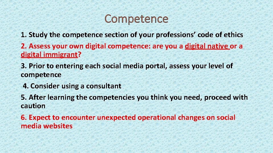 Competence 1. Study the competence section of your professions’ code of ethics 2. Assess