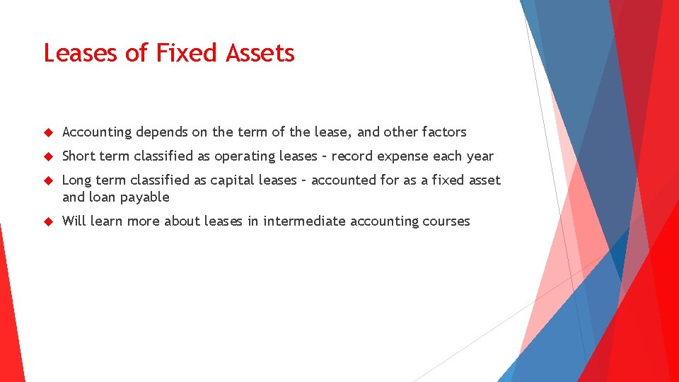 Leases of Fixed Assets Accounting depends on the term of the lease, and other